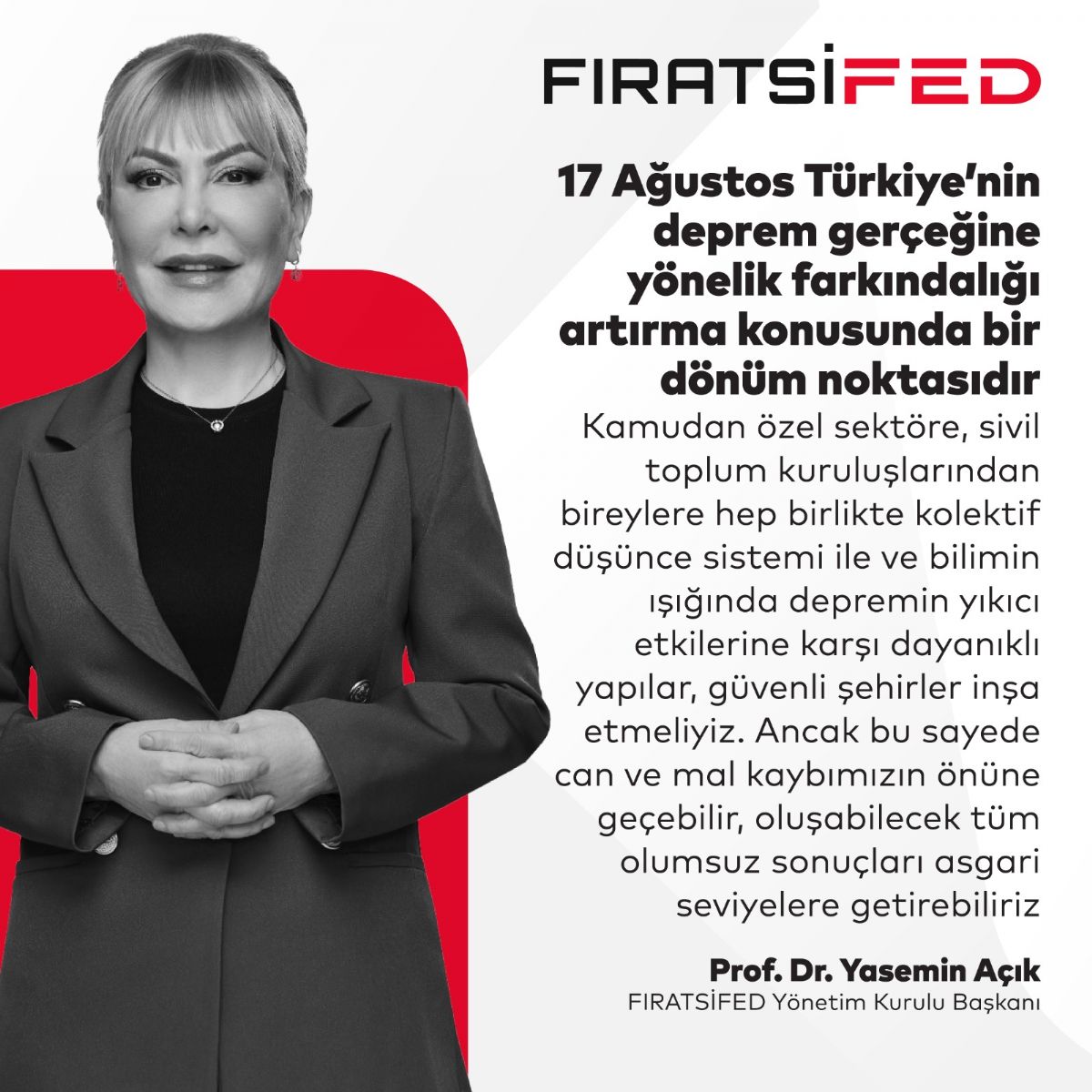 FIRATSFED Ynetim Kurulu Bakan Prof. Dr. Yasemin Ak,  17 Austosun yl dnmnde blgedeki deprem riskini hatrlatt